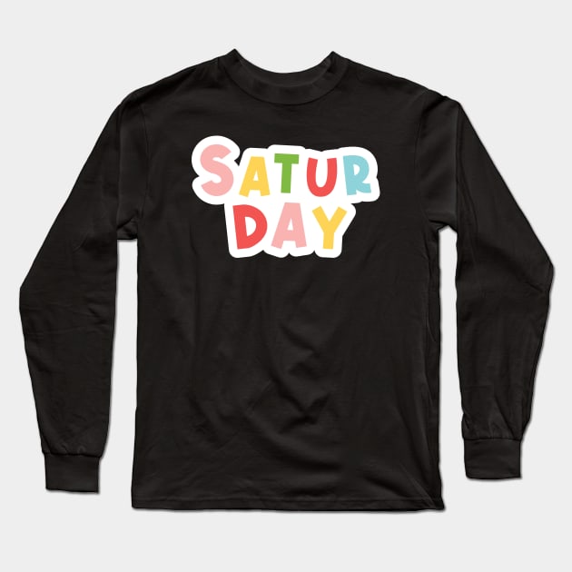 Saturday Long Sleeve T-Shirt by wendisdesign